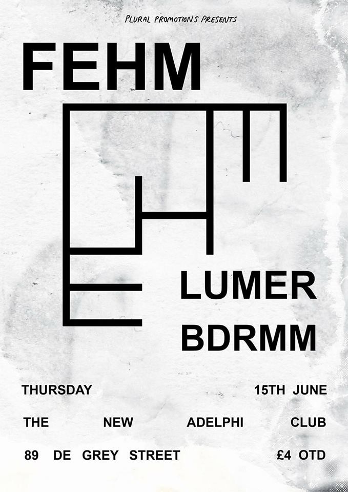 FEHM + Lumer + BDRMM – The Adelphi Club in Hull